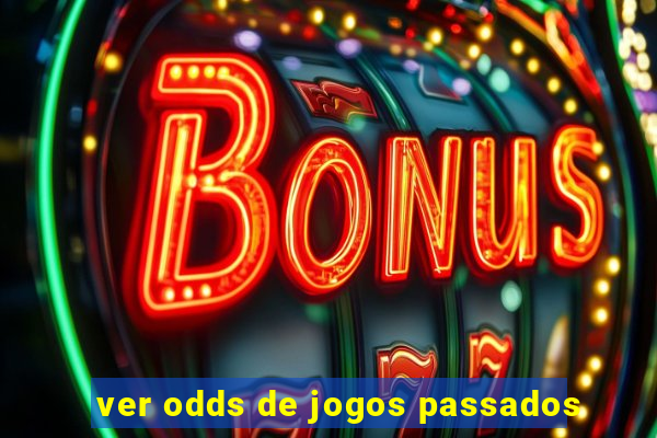 ver odds de jogos passados